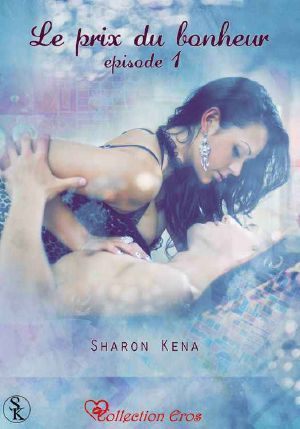 [Le prix du bonheur 01] • Le Prix Du Bonheur 1 (Collection Eros)